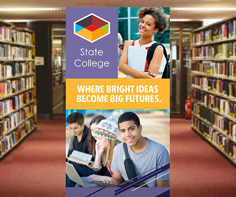 A large pull-up banner for State College saying "where bright future ideas become big futures." An image of students reading on the bottom and an image of a black female student holding a notebook smiling at the camera on top."